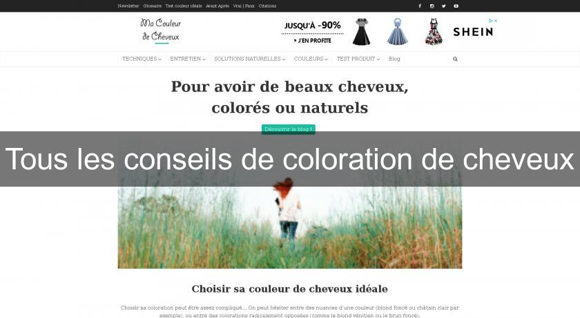 Tous les conseils de coloration de cheveux Tous les conseils de coloration de cheveux