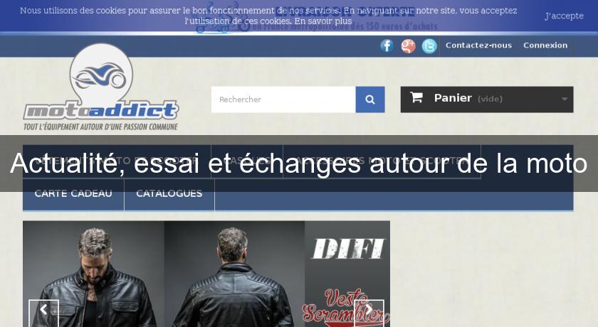 Actualité, essai et échanges autour de la moto Actualité, essai et échanges autour de la moto