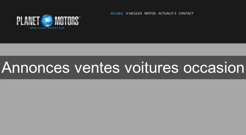 Annonces ventes voitures occasion Annonces ventes voitures occasion