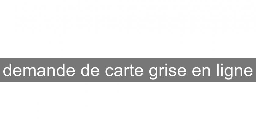 demande de carte grise en ligne demande de carte grise en ligne