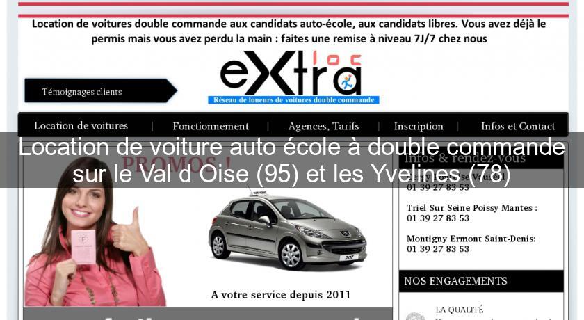 Location de voiture auto école à double commande sur le Val d'Oise (95) et les Yvelines (78) Location de voiture auto école à double commande sur le Val d'Oise (95) et les Yvelines (78)