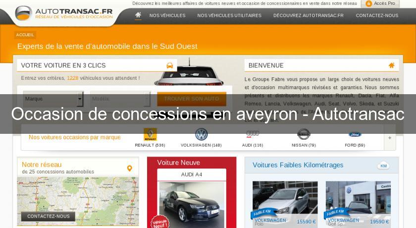 Occasion de concessions en aveyron - Autotransac Occasion de concessions en aveyron - Autotransac