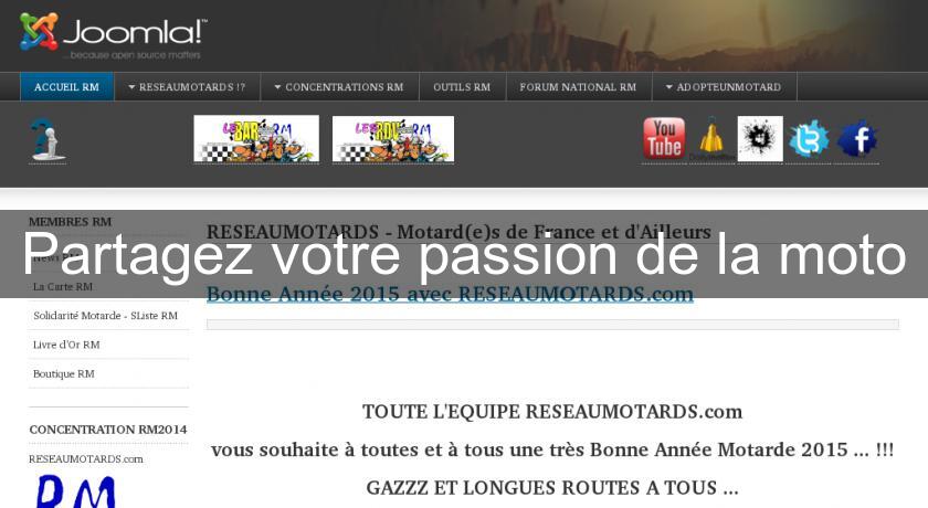 Partagez votre passion de la moto Partagez votre passion de la moto