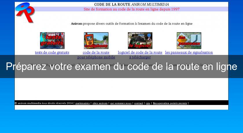 Préparez votre examen du code de la route en ligne Préparez votre examen du code de la route en ligne