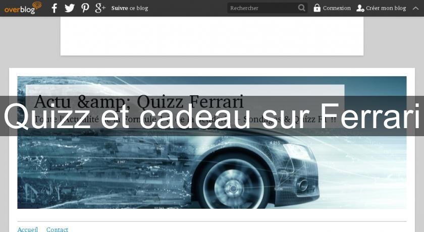 Quizz et cadeau sur Ferrari Quizz et cadeau sur Ferrari