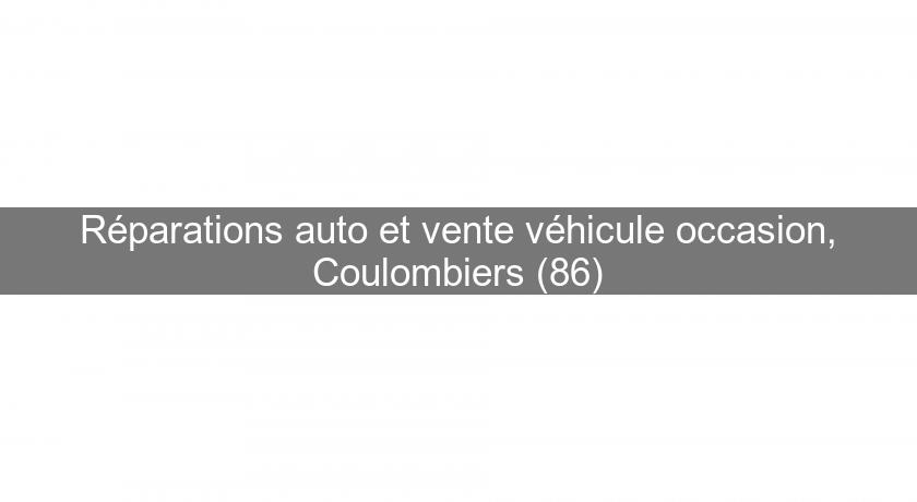 Réparations auto et vente véhicule occasion, Coulombiers (86) Réparations auto et vente véhicule occasion, Coulombiers (86)