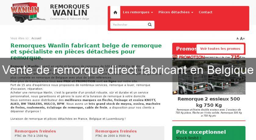 Vente de remorque direct fabricant en Belgique Vente de remorque direct fabricant en Belgique