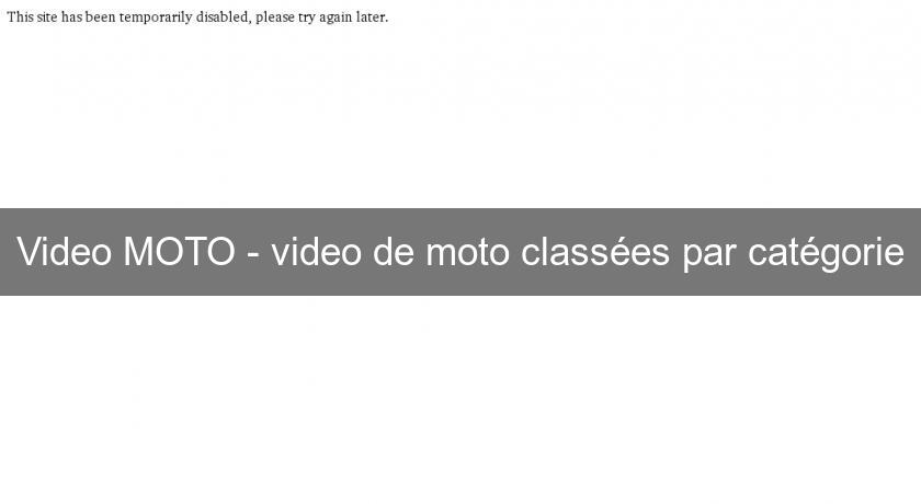 Video MOTO - video de moto classées par catégorie Video MOTO - video de moto classées par catégorie