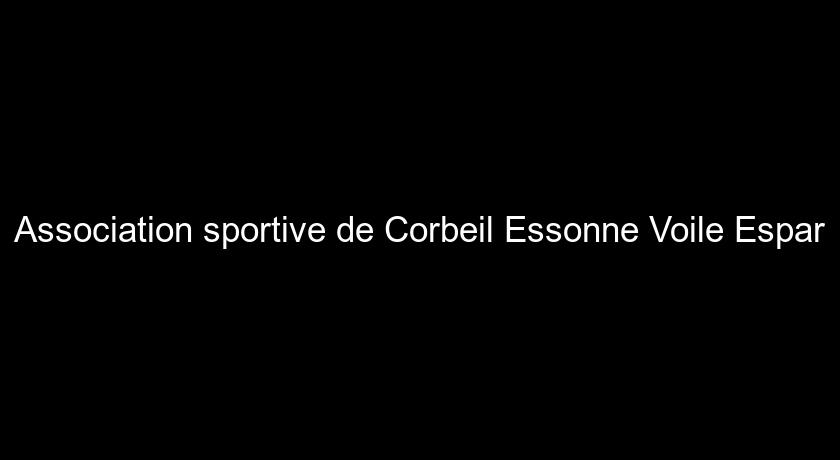 Association sportive de Corbeil Essonne Voile Espar Association sportive de Corbeil Essonne Voile Espar