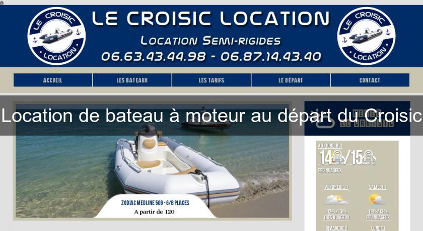 Location de bateau à moteur au départ du Croisic Location de bateau à moteur au départ du Croisic