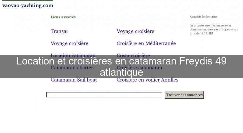 Location et croisières en catamaran Freydis 49 atlantique Location et croisières en catamaran Freydis 49 atlantique