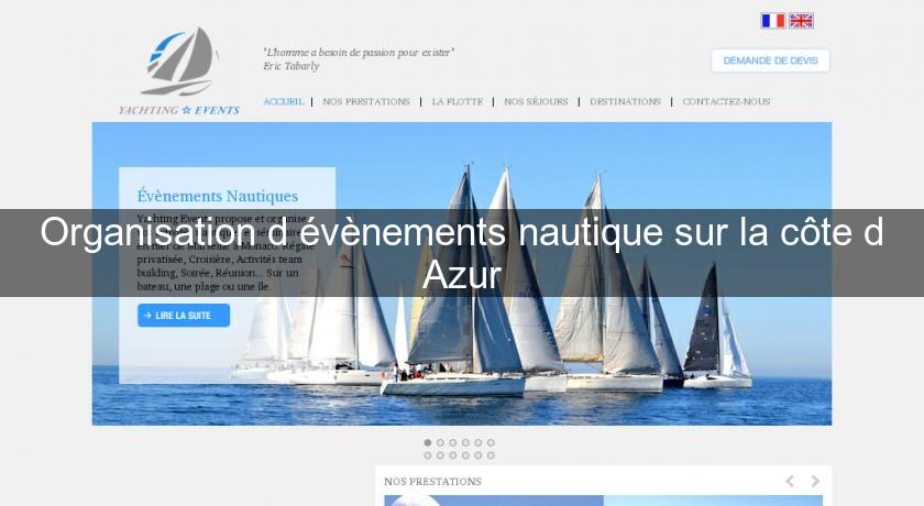 Organisation d'évènements nautique sur la côte d'Azur Organisation d'évènements nautique sur la côte d'Azur