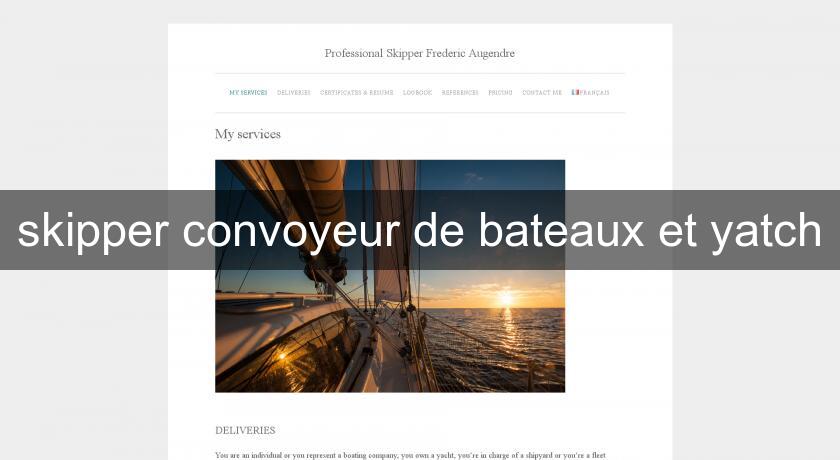 skipper convoyeur de bateaux et yatch skipper convoyeur de bateaux et yatch