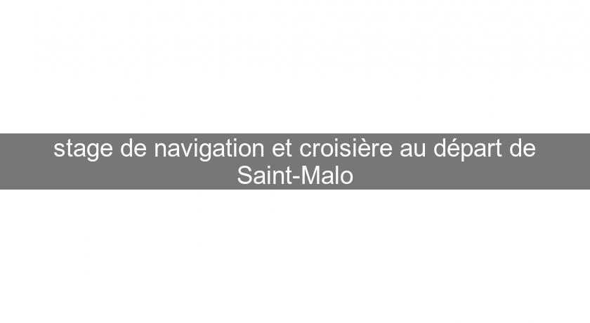 stage de navigation et croisière au départ de Saint-Malo stage de navigation et croisière au départ de Saint-Malo