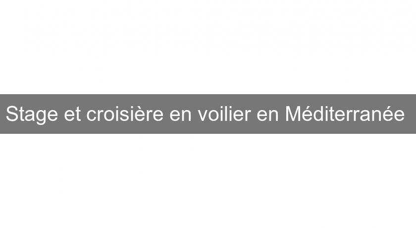 Stage et croisière en voilier en Méditerranée Stage et croisière en voilier en Méditerranée