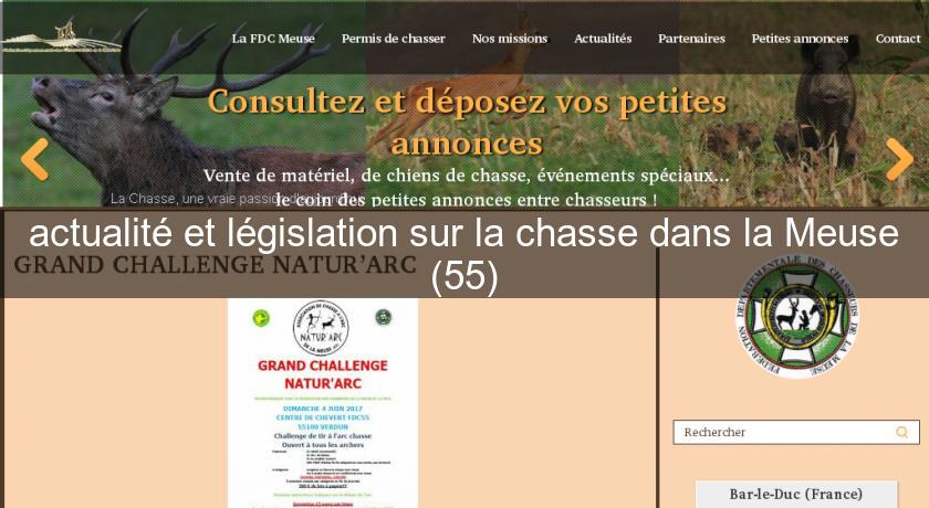 actualité et législation sur la chasse dans la Meuse (55) actualité et législation sur la chasse dans la Meuse (55)