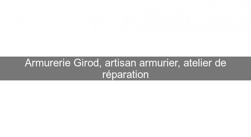Armurerie Girod, artisan armurier, atelier de réparation Armurerie Girod, artisan armurier, atelier de réparation