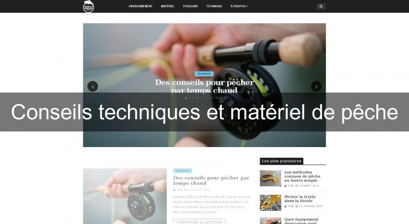 Conseils techniques et matériel de pêche Conseils techniques et matériel de pêche