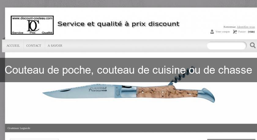 Couteau de poche, couteau de cuisine ou de chasse Couteau de poche, couteau de cuisine ou de chasse