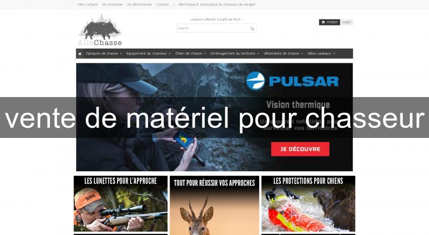 vente de matériel pour chasseur vente de matériel pour chasseur