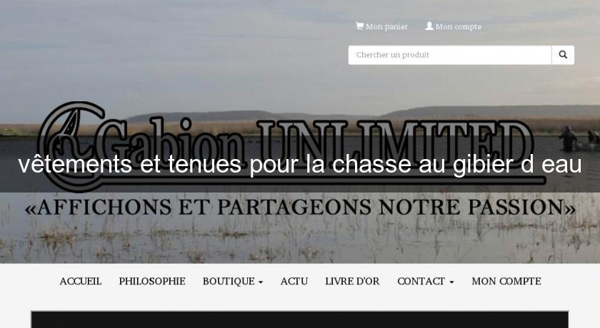 vêtements et tenues pour la chasse au gibier d'eau vêtements et tenues pour la chasse au gibier d'eau