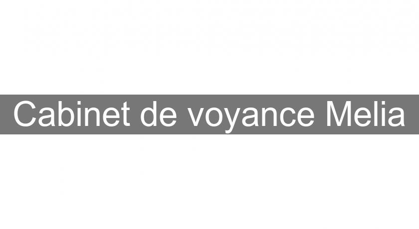 Cabinet de voyance Melia Cabinet de voyance Melia