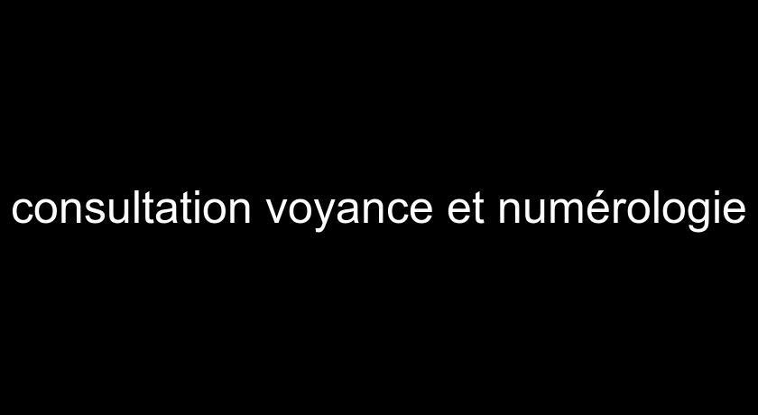 consultation voyance et numérologie consultation voyance et numérologie