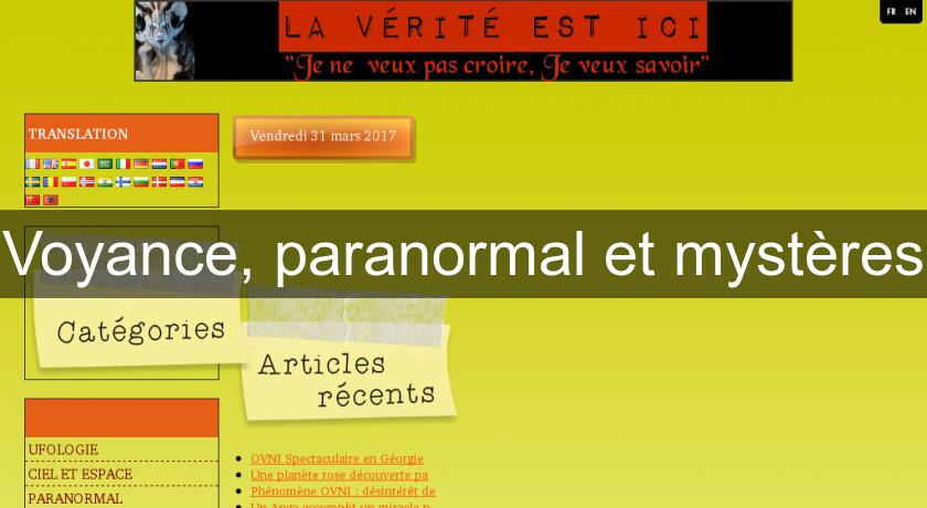 Voyance, paranormal et mystères Voyance, paranormal et mystères