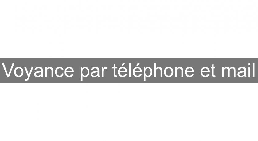 Voyance par téléphone et mail Voyance par téléphone et mail