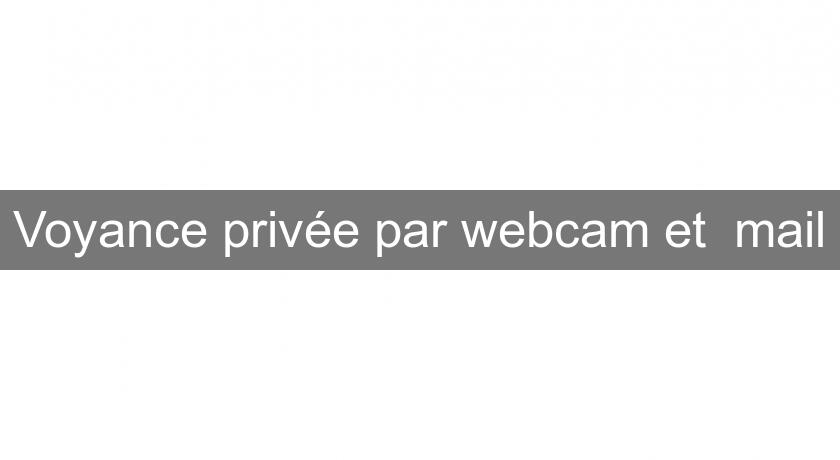 Voyance privée par webcam et mail Voyance privée par webcam et mail