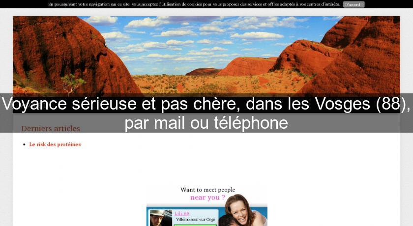 Voyance sérieuse et pas chère, dans les Vosges (88), par mail ou téléphone Voyance sérieuse et pas chère, dans les Vosges (88), par mail ou téléphone