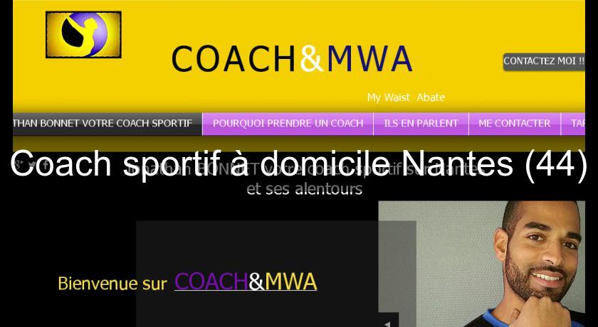 Coach sportif à domicile Nantes (44) Coach sportif à domicile Nantes (44)