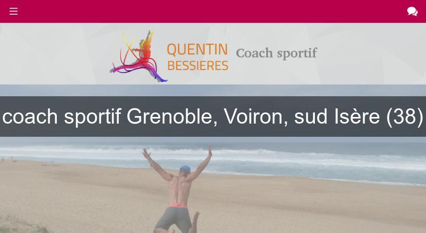 coach sportif Grenoble, Voiron, sud Isère (38) coach sportif Grenoble, Voiron, sud Isère (38)