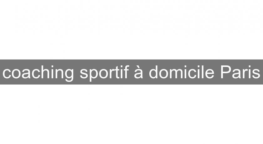 coaching sportif à domicile Paris coaching sportif à domicile Paris