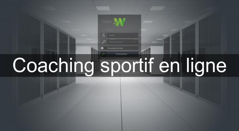 Coaching sportif en ligne Coaching sportif en ligne