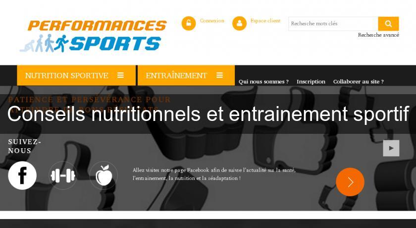 Conseils nutritionnels et entrainement sportif Conseils nutritionnels et entrainement sportif