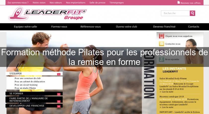 Formation méthode Pilates pour les professionnels de la remise en forme Formation méthode Pilates pour les professionnels de la remise en forme