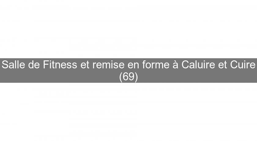 Salle de Fitness et remise en forme à Caluire et Cuire (69) Salle de Fitness et remise en forme à Caluire et Cuire (69)
