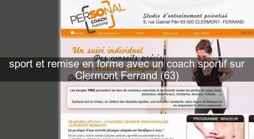 sport et remise en forme avec un coach sportif sur Clermont Ferrand (63) sport et remise en forme avec un coach sportif sur Clermont Ferrand (63)