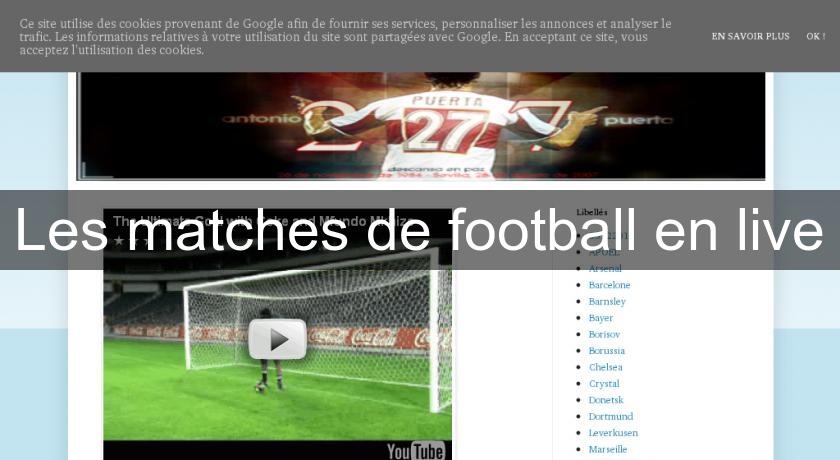 Les matches de football en live Les matches de football en live