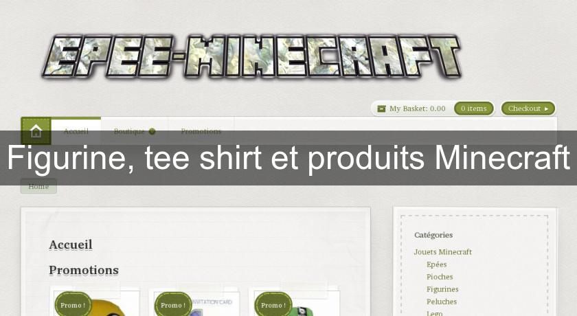 Figurine, tee shirt et produits Minecraft Figurine, tee shirt et produits Minecraft