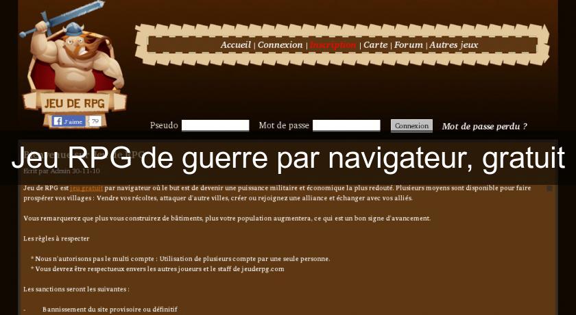 Jeu RPG de guerre par navigateur, gratuit Jeu RPG de guerre par navigateur, gratuit