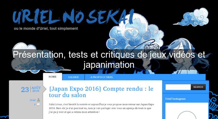 Présentation, tests et critiques de jeux vidéos et japanimation Présentation, tests et critiques de jeux vidéos et japanimation