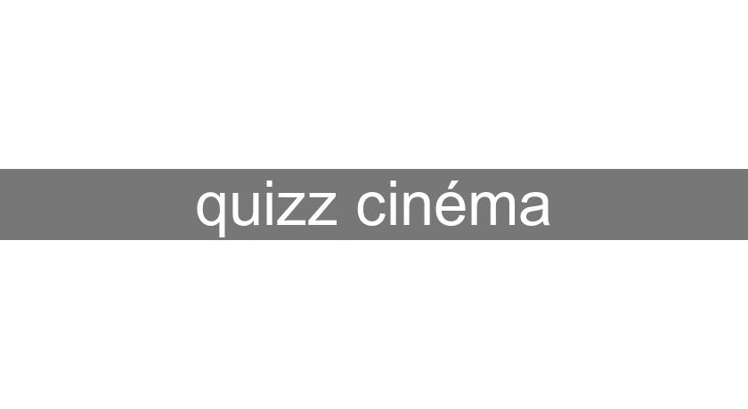 quizz cinéma quizz cinéma