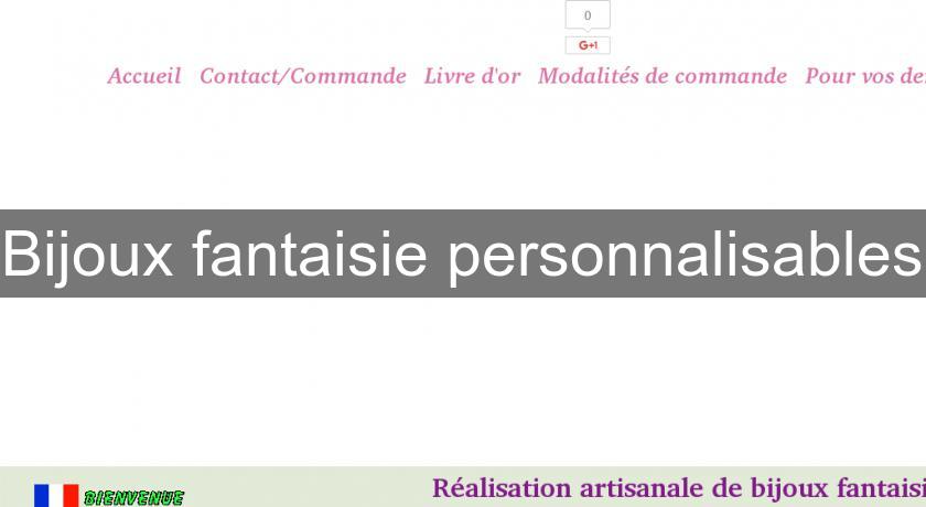 Bijoux fantaisie personnalisables Bijoux fantaisie personnalisables
