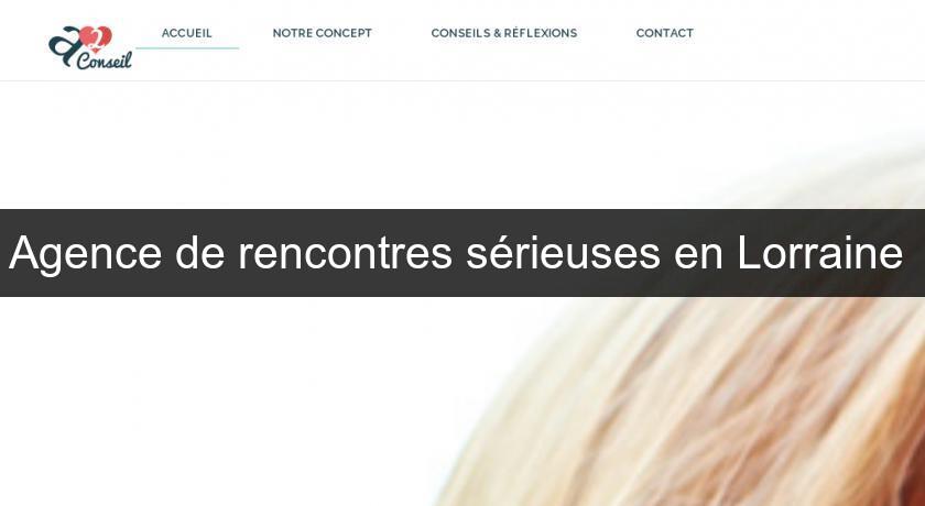 Agence de rencontres sérieuses en Lorraine Agence de rencontres sérieuses en Lorraine