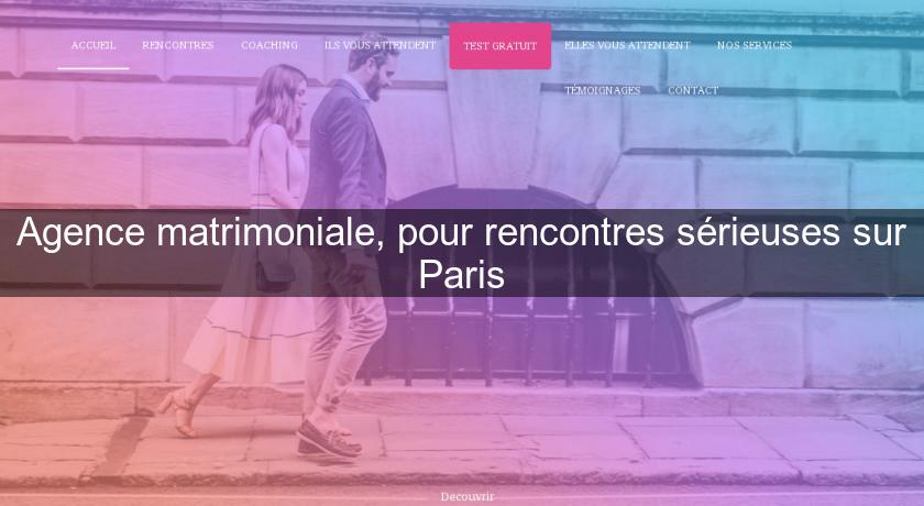 Agence matrimoniale, pour rencontres sérieuses sur Paris Agence matrimoniale, pour rencontres sérieuses sur Paris