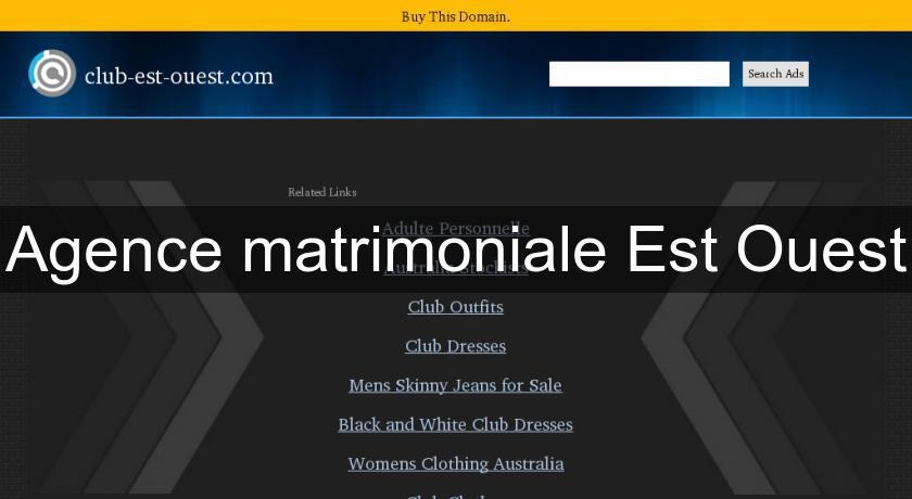 Agence matrimoniale Est Ouest Agence matrimoniale Est Ouest