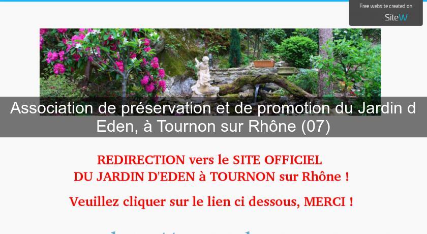 Association de préservation et de promotion du Jardin d'Eden, à Tournon sur Rhône (07) Association de préservation et de promotion du Jardin d'Eden, à Tournon sur Rhône (07)