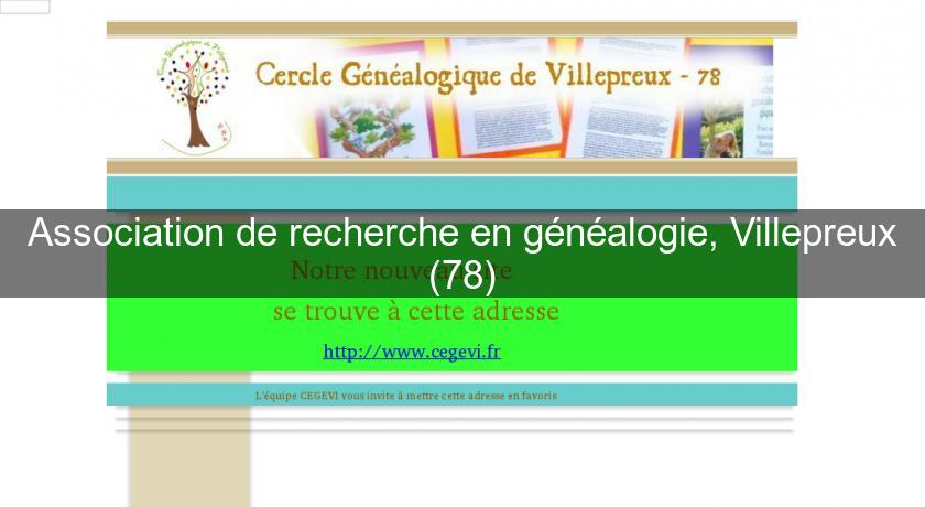 Association de recherche en généalogie, Villepreux (78) Association de recherche en généalogie, Villepreux (78)